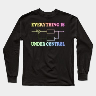 Everything Under Control Long Sleeve T-Shirt